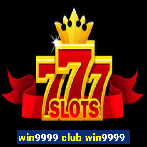 win9999 club win9999